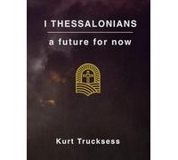 1 Thessalonians - A Future For Now