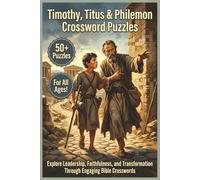 1 Timothy, 2 Timothy, Titus & Philemon Crossword Puzzles | 50+ Puzzles | For All Ages!: Explore Leadership, Faithfulness, and Transformation Through Engaging Bible Crosswords
