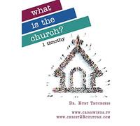 1 Timothy - What Is The Church? (Christ 2R Culture)