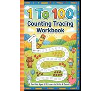 1 to 100 Counting Tracing Workbook for Kids Ages 3-12 Number Writing Practice, Trace & Learn Counting, Preschool & Kindergarten Handwriting Activity Book