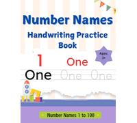 1 to 100 Number name practice Book: Learn to spell numbers from 1 to 100