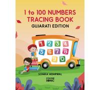 1 to 100 Numbers Tracing Book - Gujarati Edition: Fun Filled Activities and Games for Children and Toddlers, Ages 2-5 | Gujarati Numbers 1-100 Tracing and Writing with Big Fonts and Letters