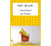1 Word Search Get Drunk: All The Alcohol You Will Need| Get To Know About Alcoholic Beverages| 6x9 inches| 50+ Puzzles| Fun| Friends Hangout| Gift For Travel, Vacation, Holidays