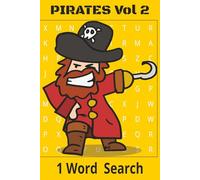 1 Word Search Pirates Vol 2: Wanna Go For An Adeventure| Are You Up For A Treasure Hunt? For Kids & Adults| 1 Puzzle Per Page| 50+ Puzzles| Fun & Engaging|