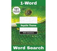 1-Word Word Search Book Reptile Theme: 101 Relaxing Puzzles For You To Enjoy All About Lizards, Snakes, Crocs, and Anything That Slithers With Scales! ... Pages (Wonderful 1-Word Word Search Books)