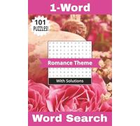 1-Word Word Search Book with Romance Theme: 101 Easy & Relaxing Puzzles All About Love That Will Seduce You! Solutions Included | 6" x 9" | 202 Pages (Wonderful 1-Word Word Search Books)