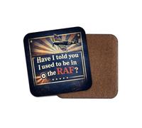 1 x Have I Told You RAF Joke Coaster - British Military Humour Armed Forces Funny Office Friend Colleague Coworker Birthday Gift #71622