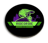 1 x Round MDF Magnet - Ride or Die Mountain Bike Biker 46261