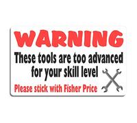 1 x Sticker Warning These Tools Are Too Advanced For Your Skill Sign Fun Toolbox Mechanic Workshop Garage Notice Man Cave Label 126x75mm FC
