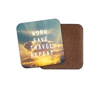 1 x Work Save Travel Repeat Coaster - Holiday Quote Motivation Positive #15109