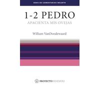 1 y 2 Pedro. Apacienta mis ovejas: Un comentario sobre 1 y 2 Pedro (Serie de Comentarios Welwyn)