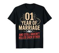 1 Year of Marriage & Still Haven't Killed Each Other T-Shirt