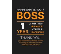 1 Year Work Anniversary Notebook for Boss: Thoughtful Appreciation, Thank you & Inspirational Gift for Managers, Office Bosses, and Leaders from Employees, Co-workers
