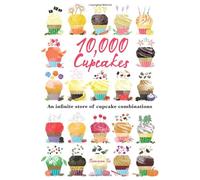 10,000 Cupcakes: An Infinite Store of Cupcake Combinations
