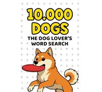 10,000 DOGS: The Ultimate Word Search Puzzle Book - One Word, Endless Fun!