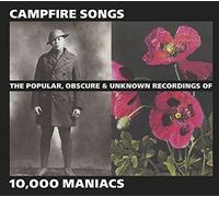 10,000 Maniacs - Campfire Songs: The Popular, Obscure And Unknown Recordings Of 10,000 Maniacs (Us Release)