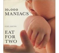 10,000 Maniacs - eat for two / same 12