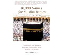 10,000 Names for Muslim Babies: Traditional and Modern Boy and Girl Names From Around the World