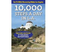 10,000 Steps a Day in L.A.: 57 Walking Adventures
