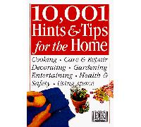 10,001 Hints & Tips for the Home