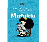 10 AAos Con Mafalda / 10 Years with Mafalda. Quino 9786073128018 New<|