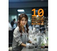 10 AI Projects for the R&D Department.: Make the most of AI in your company with this project guide for R&D. (Artificial Intelligence)
