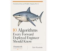 10 Algorithms Every Forward Deployed Engineer Should Know: Foundational Data and Workflow Mapping (Part 1) (Guide to Forward-Deployed Engineering)