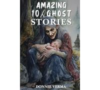 10 Amazing Ghost Stories