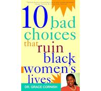 10 Bad Choices That Ruin Black Women's Lives