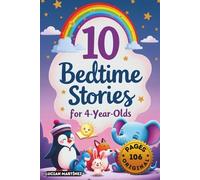 10 Bedtime Stories for 4 Year Olds: Magical & Heartwarming Tales for Sweet Dreams
