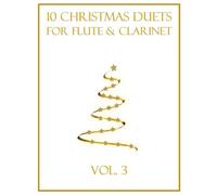 10 Christmas Duets for Flute and Clarinet: Vol. 3