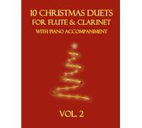 10 Christmas Duets for Flute and Clarinet with Piano Accompaniment: Vol. 2