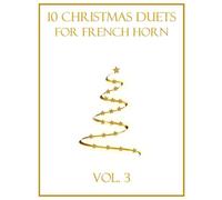 10 Christmas Duets for French Horn: Vol. 3