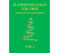 10 Christmas Solos for Oboe with Piano Accompaniment: Vol. 1