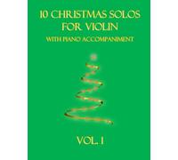 10 Christmas Solos for Violin with Piano Accompaniment: Vol. 1