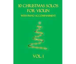 10 Christmas Solos for Violin with Piano Accompaniment: Vol. 1