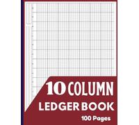 10 Column Ledger Book: Large Simple Ten Column for Bookkeeping and Accounting | Log Book For Small Business and Personal Finance