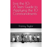 10 Commandments for Teens: Christian Values for Today's Teens (Christian Teens)