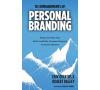 10 Commandments of Personal Branding: Master the Rules that Build Credibility, Command Respect, and Grow Influence (10 Commandments of Business Growth)