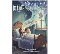 10 CUENTOS PARA SOÑAR - VOLUME II: Viajes inolvidables a través de la imaginación y las estrellas