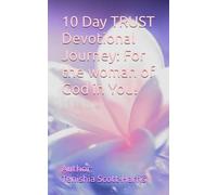 10 Day TRUST Devotional Journey: For the Woman of God in You!