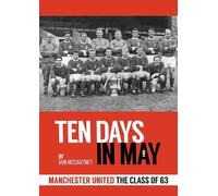 10 Days in May: Manchester United The Class of 63