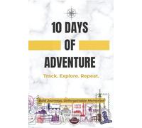 10 Days of Adventure: A Dynamic Travel Companion for Ten Unforgettable Days