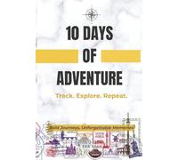 10 Days of Adventure: A Dynamic Travel Companion for Ten Unforgettable Days