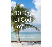10 Days of God's Joy: A mini devotional to strengthen your walk with God and encourage you (10 Day Devotionals)