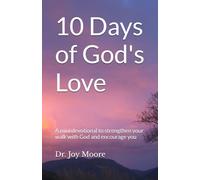 10 Days of God's Love: A mini devotional to strengthen your walk with God and encourage you (10 Day Devotionals)