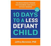 10 Days to a Less Defiant Child