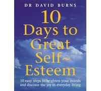 10 Days To Great Self Esteem – 10 Easy Steps to Brighten Your Moods