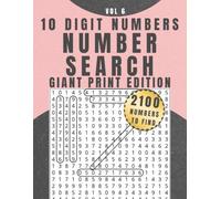 10 Digit Number Search - Vol 6 - Giant Print Edition: Number Puzzle Book, Giant Print, Large Print, Brain Game, 8.5" x 11"