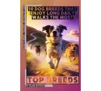 10 Dog Breeds That Enjoy Long Daily Walks the Most: Top Breeds, Ranked and Explained for Everyday Life